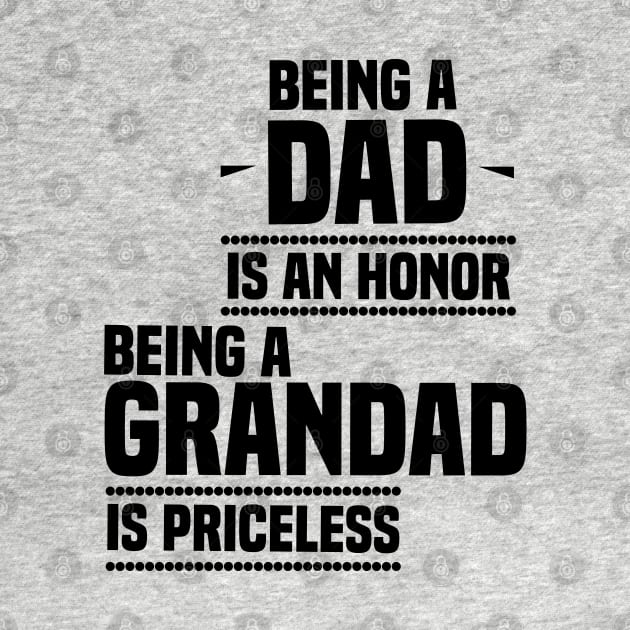 bieng a dad is an honor being a grandad is priceless by Tesszero